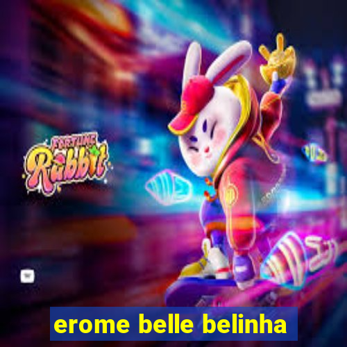 erome belle belinha